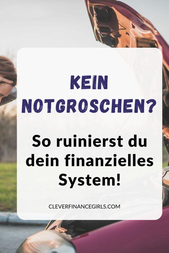 Kein Notgroschen? So ruinierst du dein finanzielles System!
