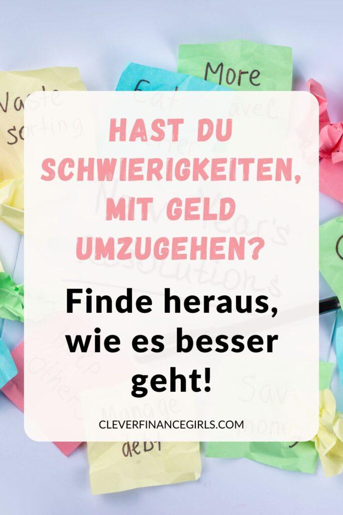 Hast du Schwierigkeiten, mit Geld umzugehen? Finde heraus, wie es besser geht!