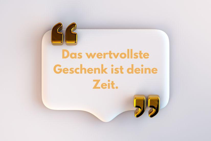 Zitat: „Das wertvollste Geschenk ist deine Zeit.“