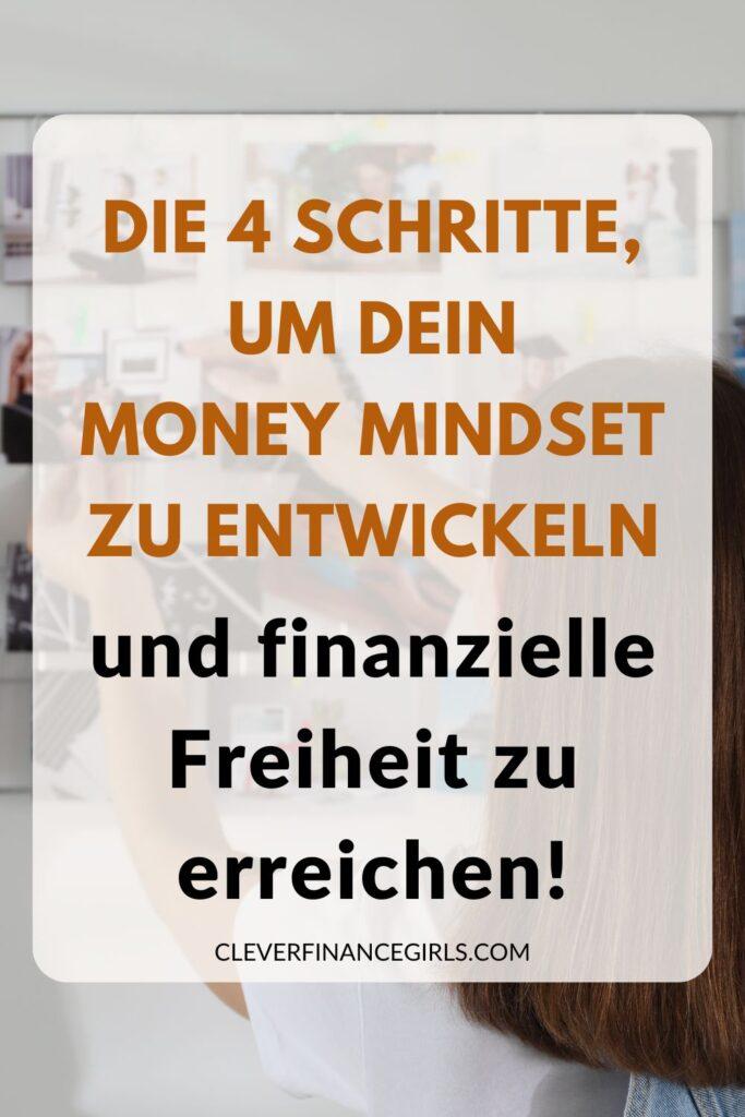 Die 4 Schritte, um dein Money Mindset zu entwickeln und finanzielle Freiheit zu erreichen!